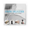 Frisk Skulder Mindre Smerter, Trygt Og Enkelt
